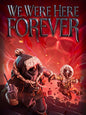 We Were Here Forever (PC) - Steam Klíč